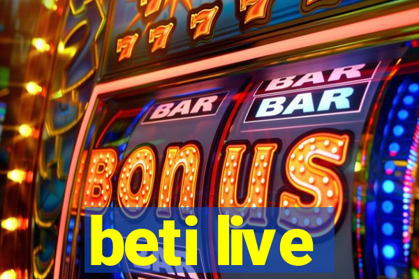 beti live